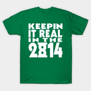 Keepin it Real in the 2814 T-Shirt